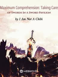 Maximum Comprehension: Taking Care of Swords In A Sword Pavilion – Complete Guide & Review