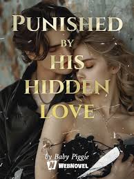 Punished by his hidden love – Complete Guide & Review