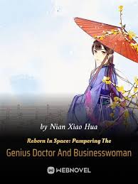 Reborn In Space: Pampering The Genius Doctor And Businesswoman – Complete Guide & Review