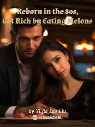 Reborn in the 80s, Get Rich by Eating Melons – Complete Guide & Review
