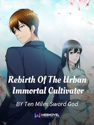 The Rebirth Of The Urban Immortal Cultivator – Complete Guide & Review