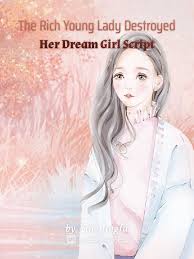 The Rich Young Lady Destroyed Her Dream Girl Script – Complete Guide & Review